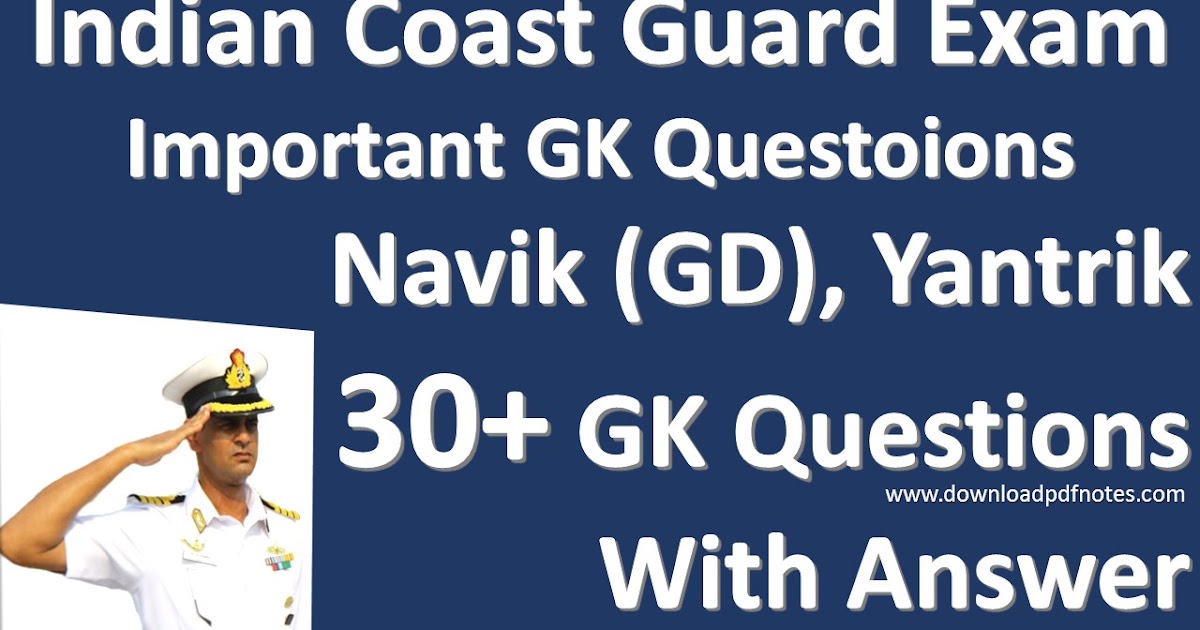 30 Important GK Questions for Coast guard Navik GD and Yantrik Exam in
