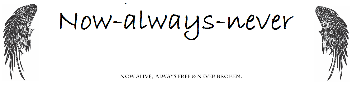 Now-always-never :-)