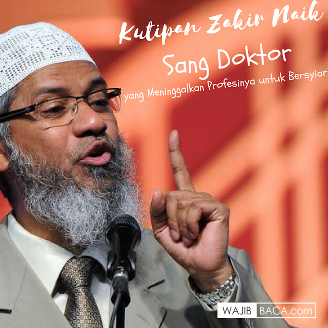 Kutipan Zakir Naik, Sang Doktor yang Meninggalkan Profesinya untuk Bersyiar
