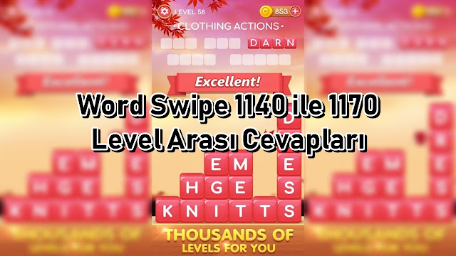 Word Swipe 1140 ile 1170 Level Arasi Cevaplari Word Swipe 1140 ile 1170 Level Arasi Cevaplar