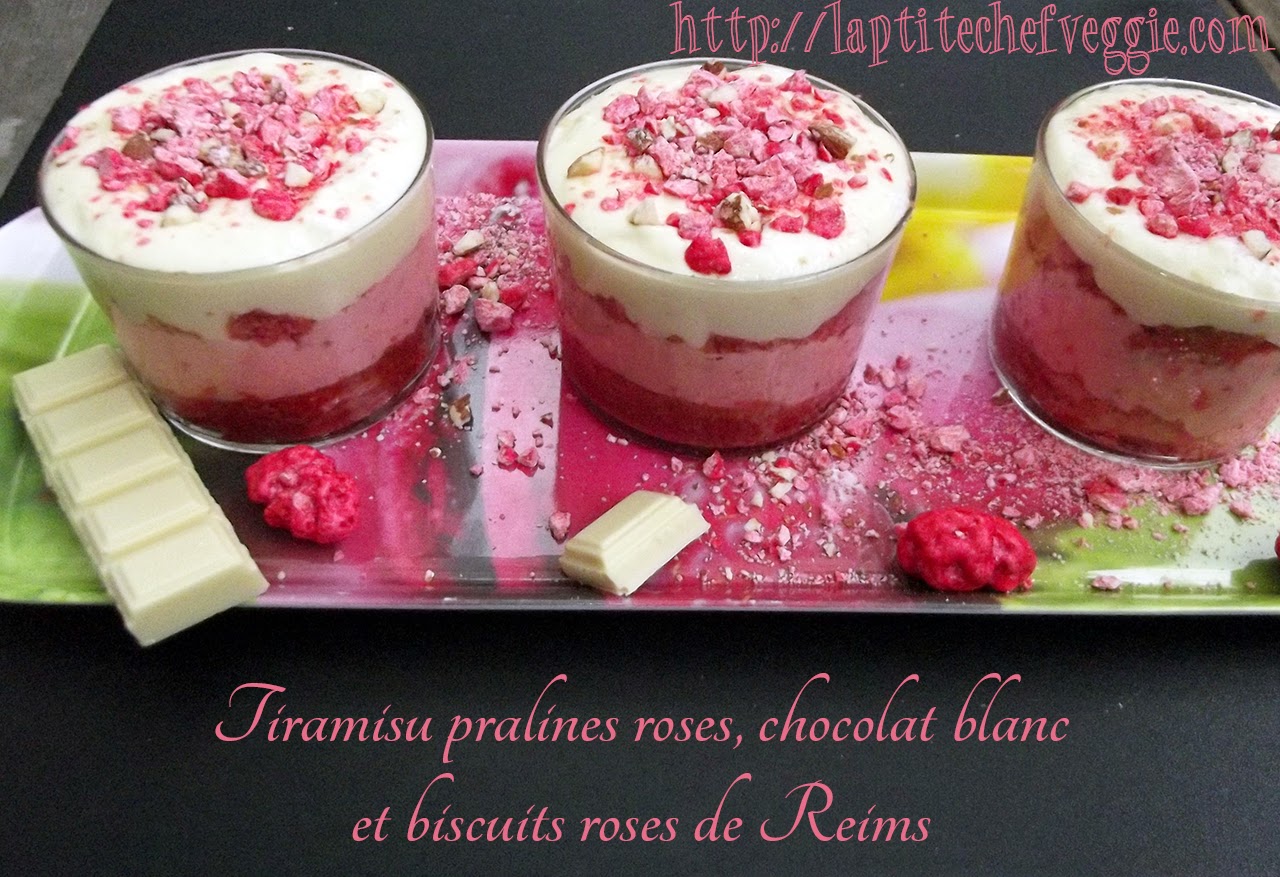 La P&amp;#39;tite Chef Veggie: Tiramisu pralines roses, chocolat blanc et ...