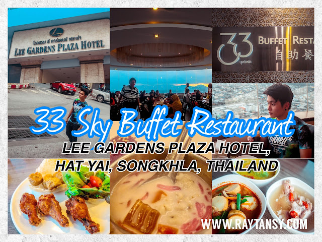 Ray Tan 陳學沿 (raytansy) ; 33 Sky Buffet Restaurant @ Lee Gardens Plaza Hotel, Hat Yai, Songkhla, Thailand 泰国 宋卡县 合艾 超便宜全景自助餐厅