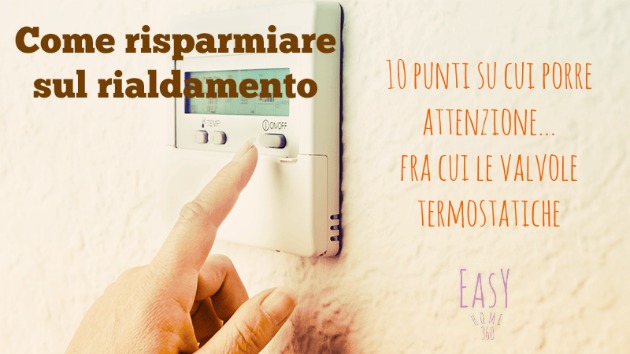 Come risparmiare sul riscaldamento, attenzione alle valvole ... Come risparmiare sul riscaldamento