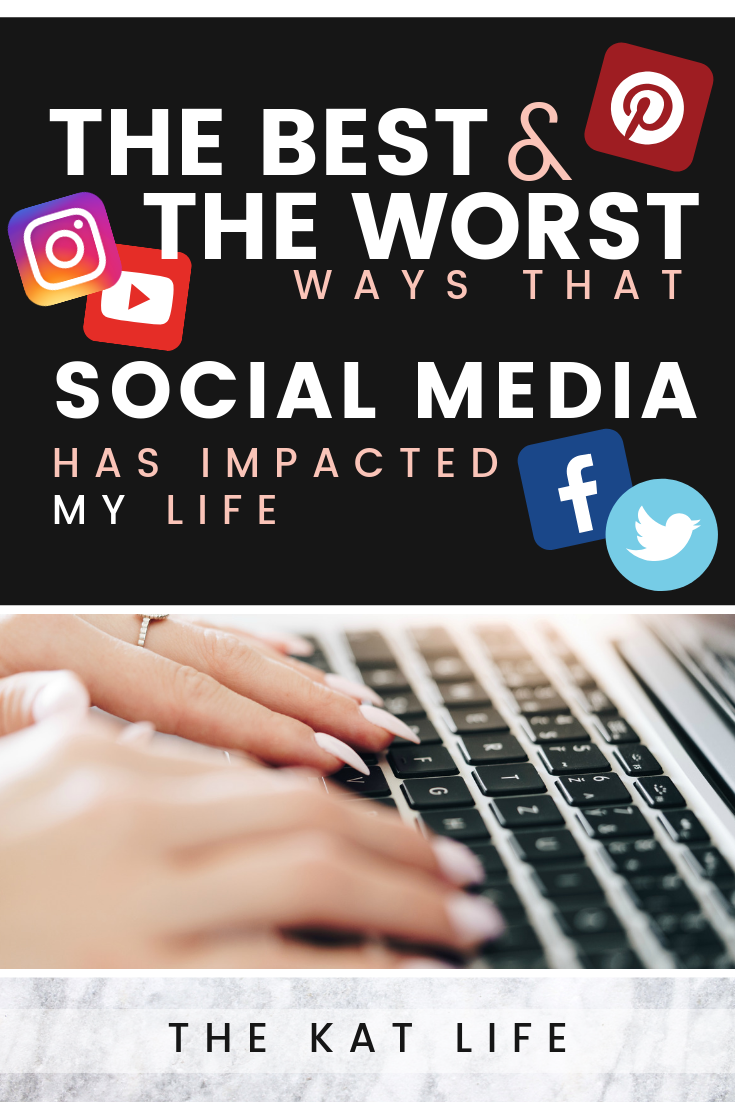 The Best and Worst Ways Social Media Has Impacted My Life