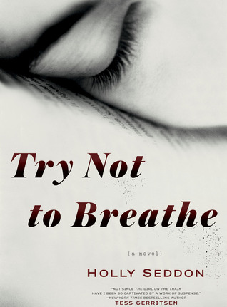 Review: Try Not to Breathe by Holly Seddon