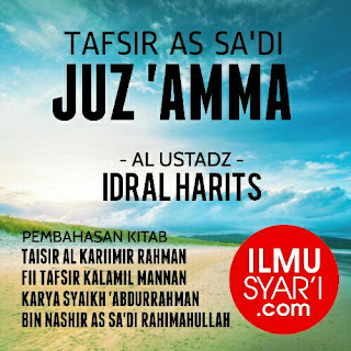 Tafsir as Sa'di (Juz 'Amma) - Ustadz Idral Harits Tafsir as Sa'di (Juz 'Amma) - Ustadz Idral Harits