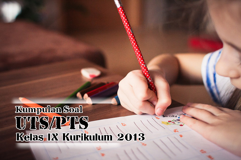Soal dan Jawaban PTS Ganjil Kelas 9 PAI Soal PTS PAI Kelas 9 Semester 1 Kurikulum 2013 (+Jawaban)