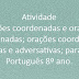 Atividade - Orações coordenadas e orações subordinadas - Português 8º ano