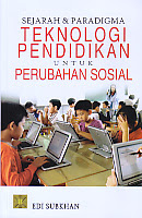 AJIBAYUSTORE  Judul Buku : Sejarah Dan Paradigma Teknologi Pendidikan Untuk Perubahan Sosial