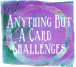 Jeg deltager i Anything But A Card Challenges