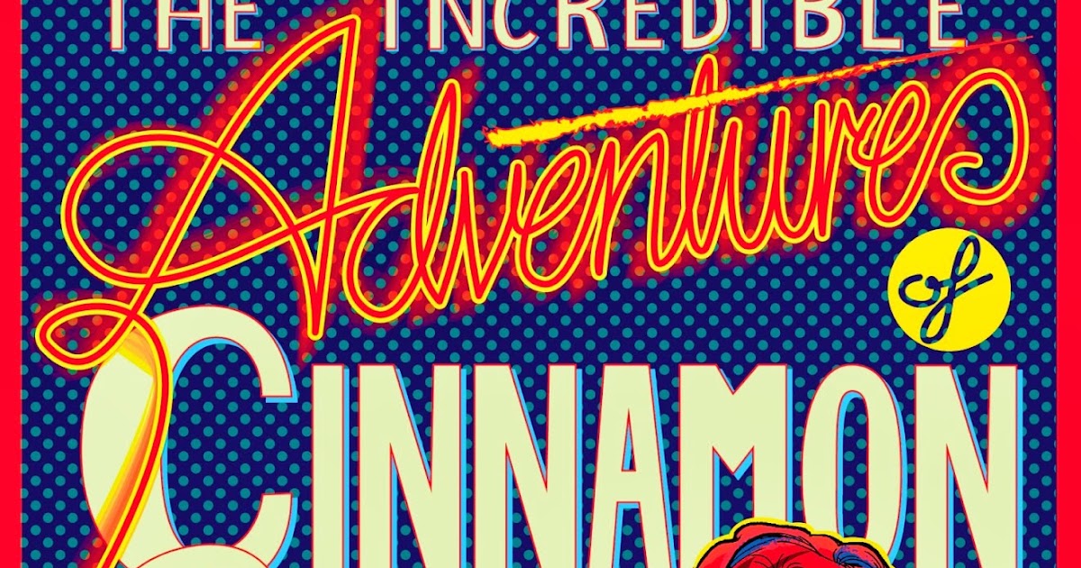 Incredible Adventures of Cinnamon Girl by Melissa Keil Diva Booknerd