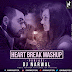 Heart Break Mashup Punjabi - Narwal Remix