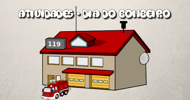 Atividades e desenhos para o dia do bombeiro Atividades e desenhos para o dia do bombeiro prontos para imprimir e colorir