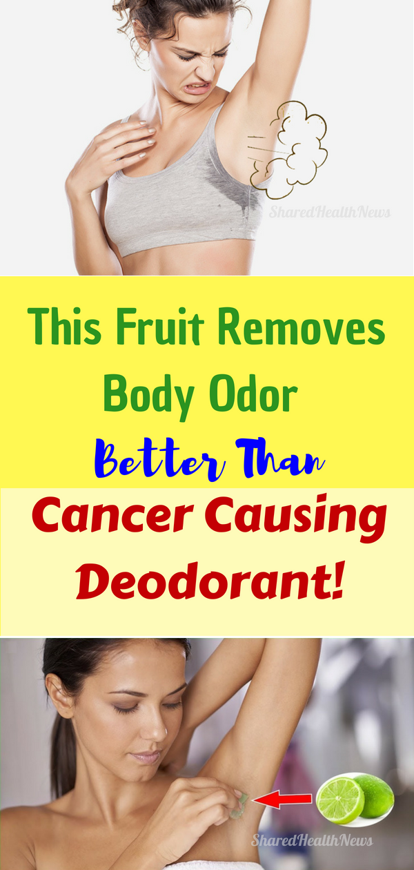 Shared Health News This Fruit Removes Body Odor Better Than Cancer