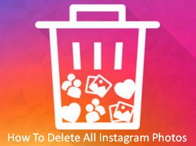 How To Delete All Instagram Photos