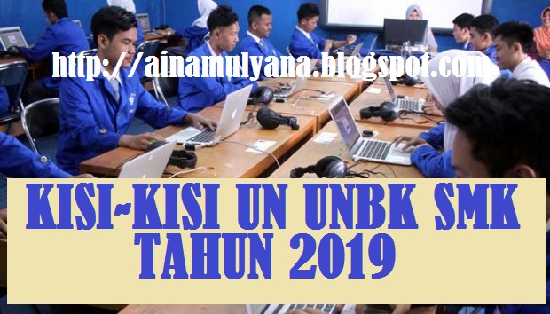  ialah sebagai pola pengembangan dan perakitan naskah soal ujian nasional Jenjang  KISI-KISI UN Sekolah Menengah kejuruan TAHUN 2019 TAHUN PELAJARAN 2018/2019 (UNBK DAN UNKP Sekolah Menengan Atas - MA 2018/2019