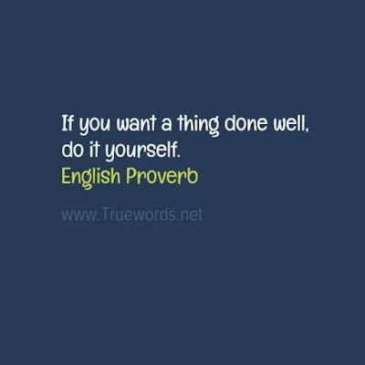 If you want a thing done well, do it yourself