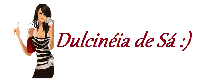 Nosso Blog Diário http://dulcineiadesa.blogspot.com