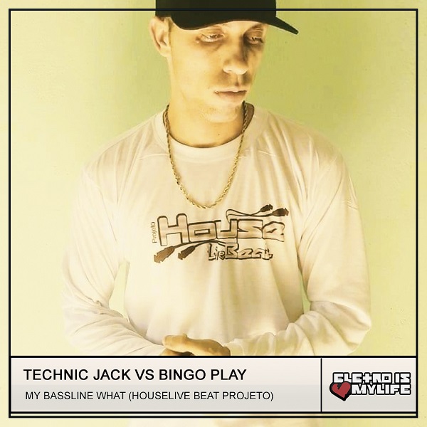 Technic Jack Vs Bingo Play - My Bassline What (Houselive Beat Projeto)