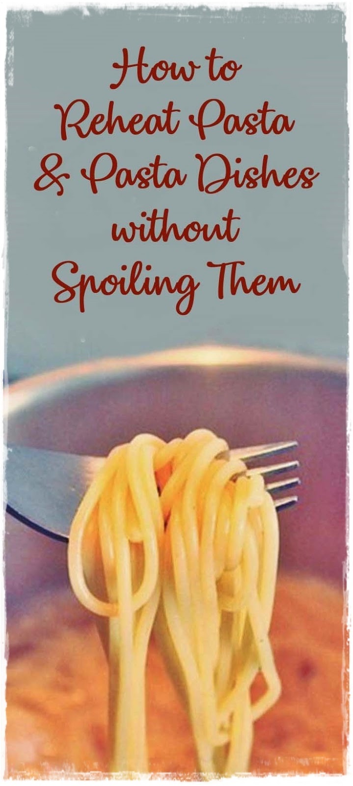 How to Reheat Leftovers without Spoiling Them which is a Good Idea