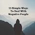 13 Simple Ways To Deal With Negative People