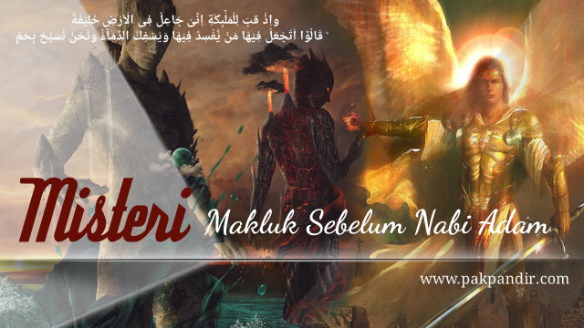 Fakta Adanya Makluk Bumi Sebelum Nabi Adam