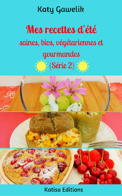 Mes recettes d’été saines, bios, végétariennes et gourmandes