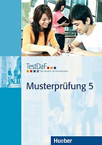 TestDaF Musterprüfung 5: Test Deutsch als Fremdsprache.Deutsch als Fremdsprache / Heft mit Audio-CD