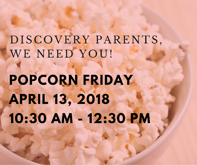 Discovery Parents - Popcorn Friday Signup April 13, 2018