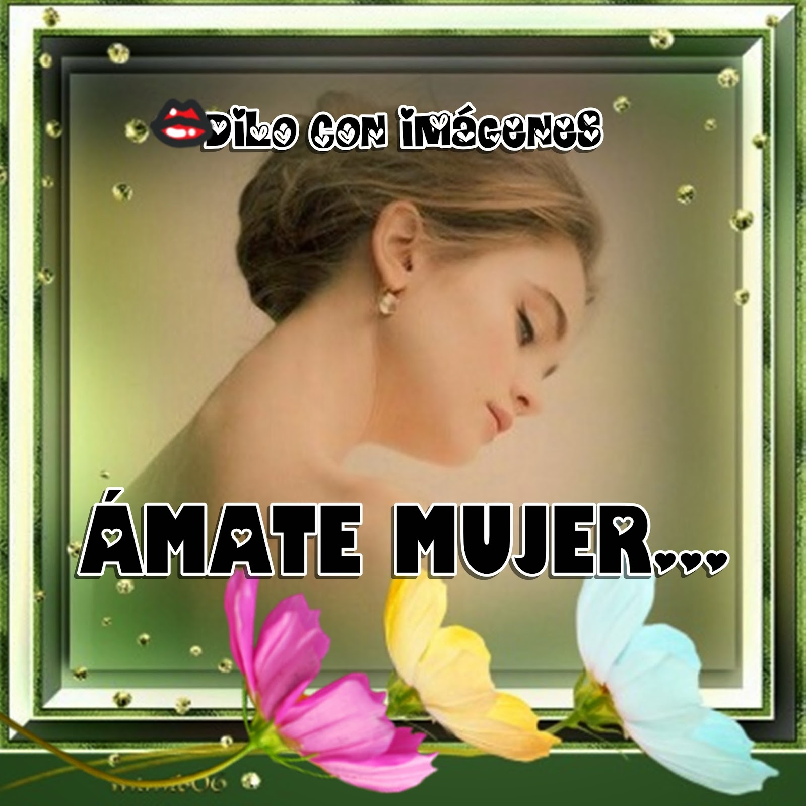 ÁMATE MUJER...