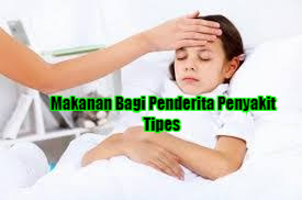 Menu Makanan Sehat Bagi Penderita Penyakit Tipes