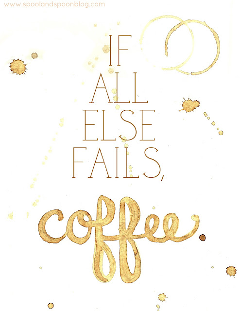 If All Else Fails, Coffee -- Printable by www.spoolandspoonblog.com