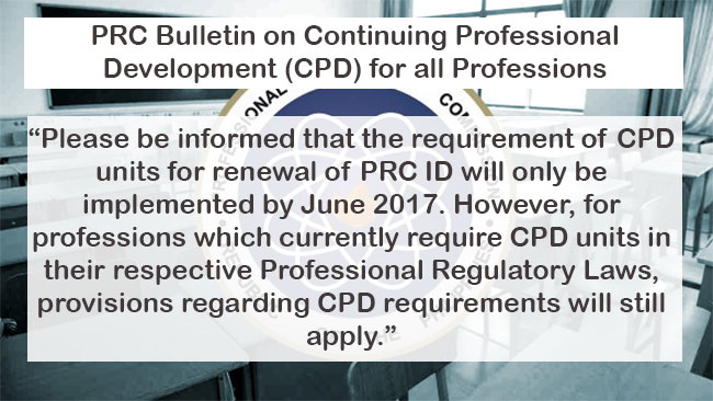 UPDATE: PRC will fully Implement CPD requirements to Renew Your License in Early 2017 UPDATE: PRC will fully Implement CPD requirements to Renew Your License in Early 2017