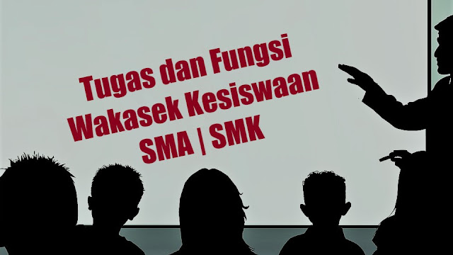 Tugas dan Fungsi Wakasek Kesiswaan SMA | SMK