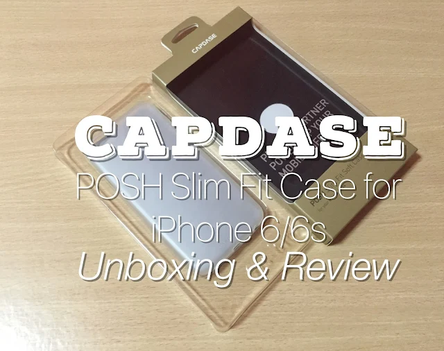 Capdase POSH Slim Fit Soft Case for iPhone 6/6s Review