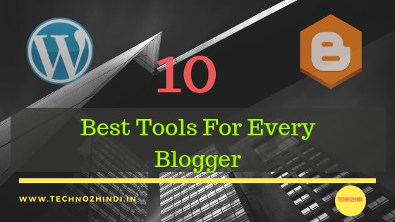 Top 10 Free Tools for every Blogger Top 10 Free Tools for every Blogger