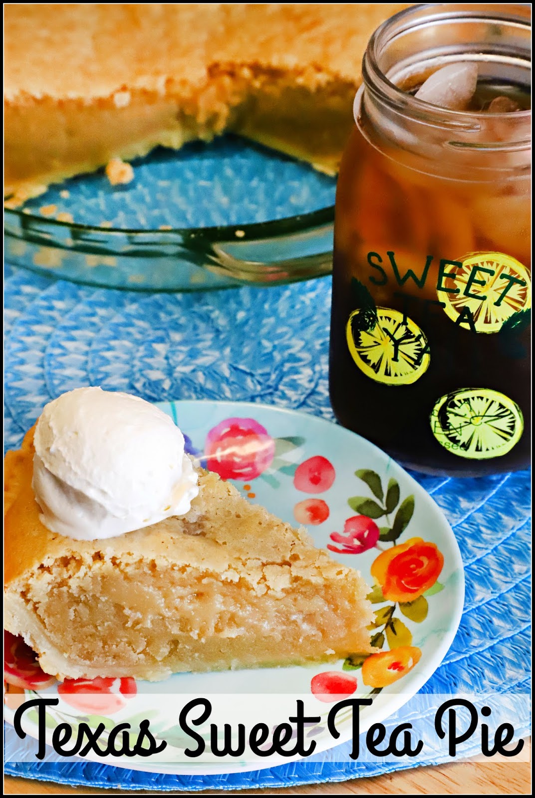 For the Love of Food Texas Sweet Tea Pie SummerDessertWeek
