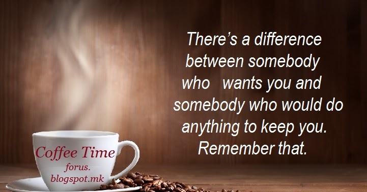 Coffee Time: 10 -Aug -16 Coffee Quote