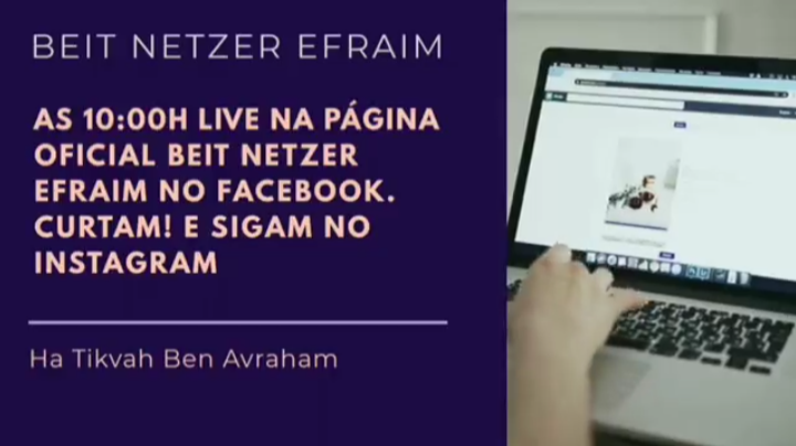 Todos os Sábados Live na página oficial do Facebook Beit Netzer Efraim. As 10:00h