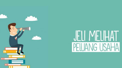 Cara Membaca Peluang Usaha dan Bisnis Jeli Melihat Peluang Usaha