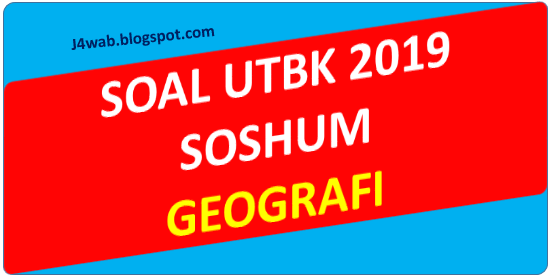 Soal UTBK 2019 Geografi dan Pembahasan Soal UTBK 2019 Geografi dan Pembahasan