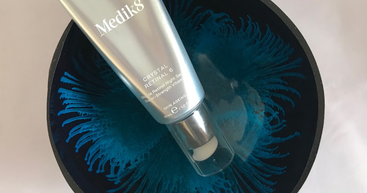 Medik8 Crystal Retinal 6 Serum Review Toria Talks Beauty