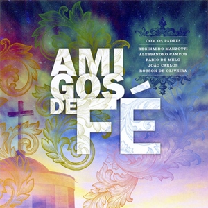 Baixar CD Amigos de Fé Baixar Música Amigos de Fé