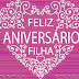 Mensagem de Aniversário para Filha distante em Vídeo e Texto de Mãe