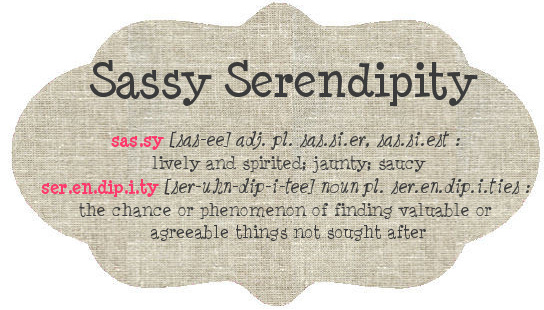 Sassy Serendipity