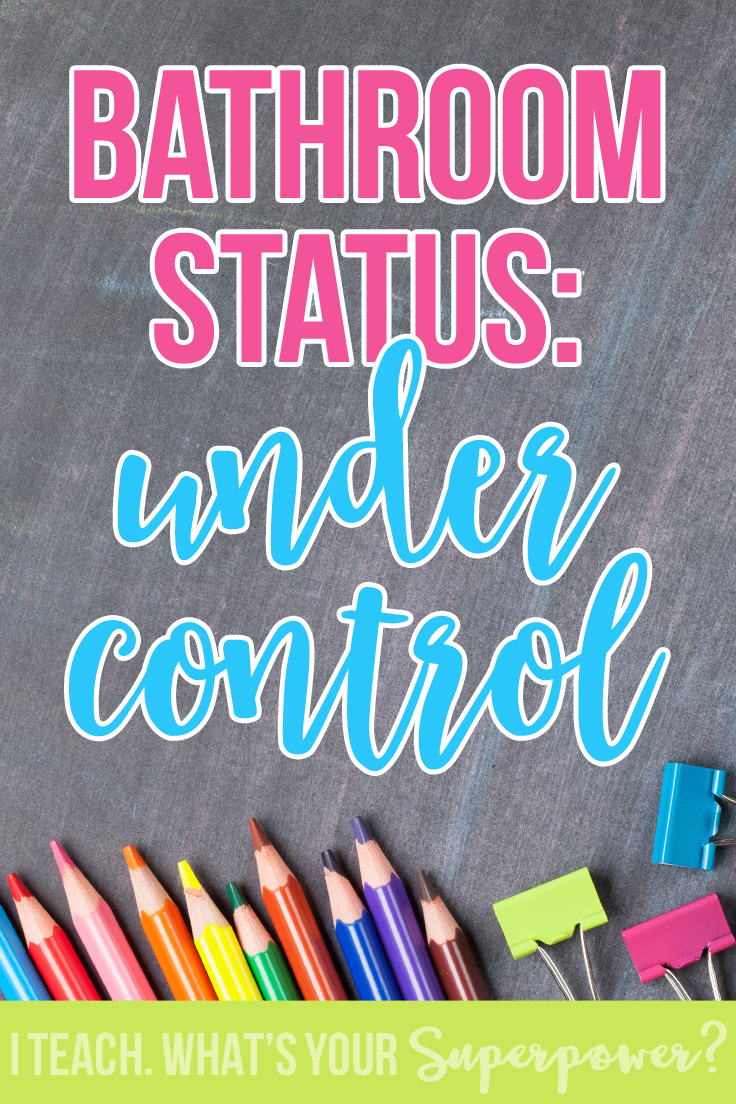 Bathroom Status Under Control I Teach. What's Your Superpower?