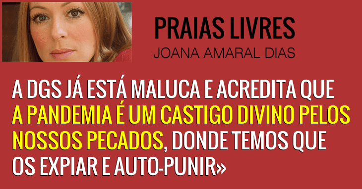 A DGS já está maluca - Joana Amaral Prazer? Veraneio? Nem pensar.