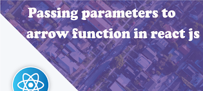 Passing parameters to arrow function in react js | SKPTRICKS