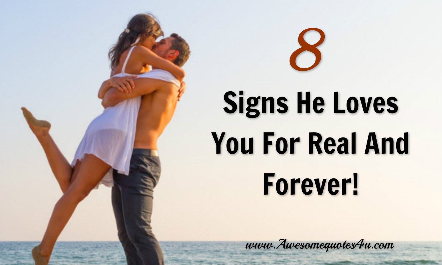 Awesomequotes4u 8 signs he loves you for real and forever 