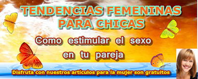 Tendencias Femeninas para Chicas: Como estimular el sexo en tu